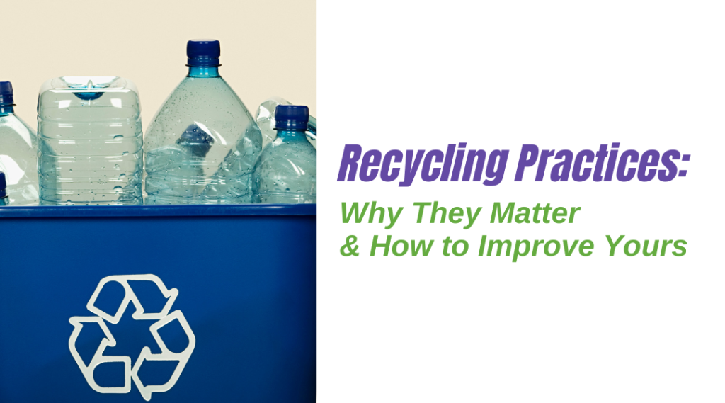 Recycling-Practices-Why-They-Matter-and-How-to-Improve-Yours-1080x600